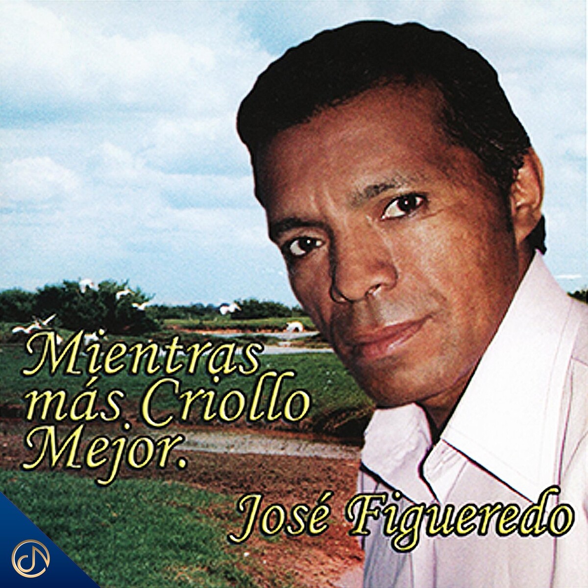 Jose Figueredo - Mientras mas criollo mejor